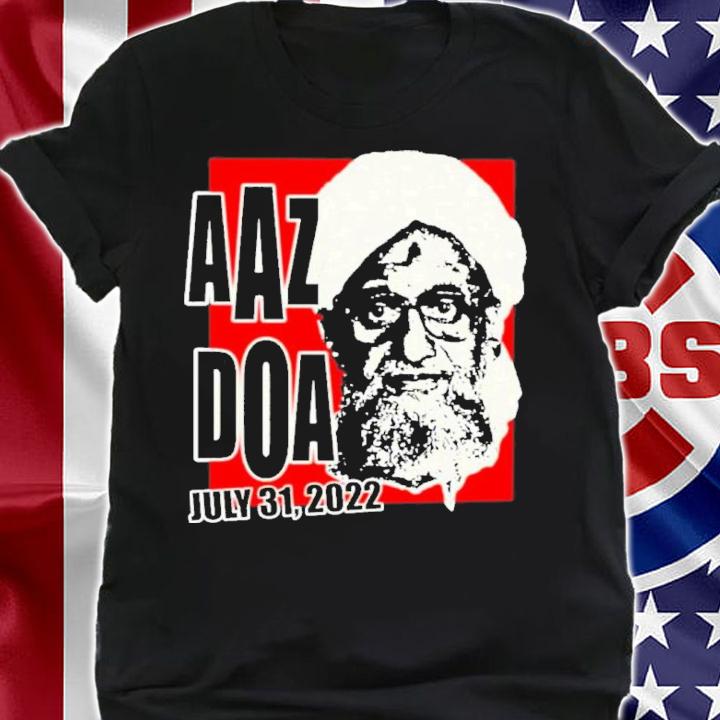 US Attack Ayman Al-zawahiri Al Qaeda 2022 Shirt t-shirt shirt
