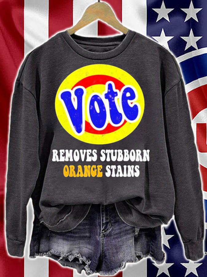 Vote Removes Stubborn Orange Stains T-Shirt t-shirt sweatshirt