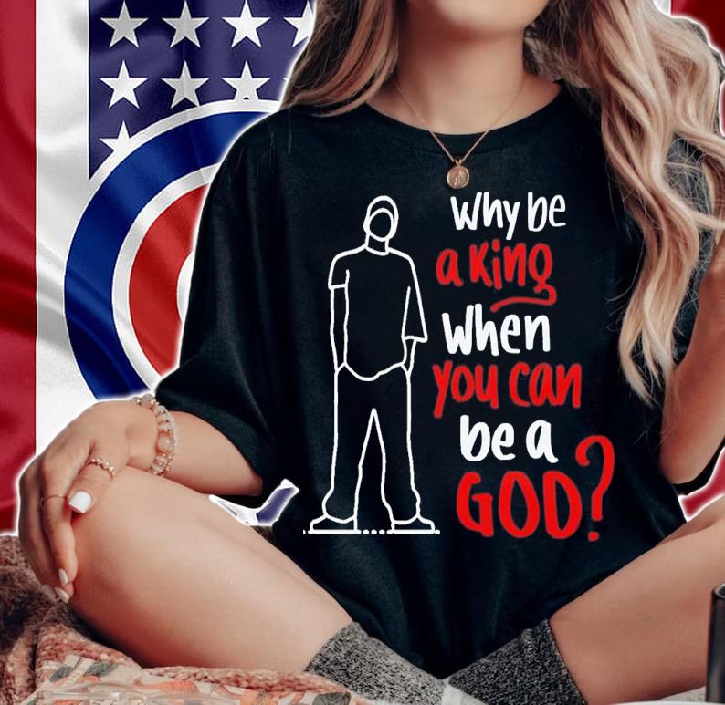 Why Be A King When You Can Be A God Rap God Eminem T-Shirt t-shirt