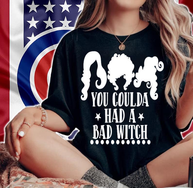 You Coulda Had A Bad Witch T-Shirt t-shirt woman shirt