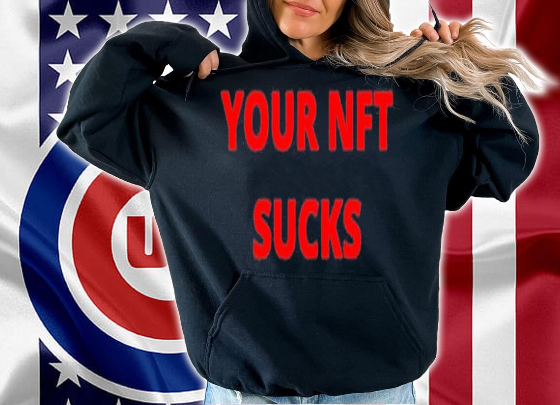 Your Nft Sucks T-shirt t-shirt