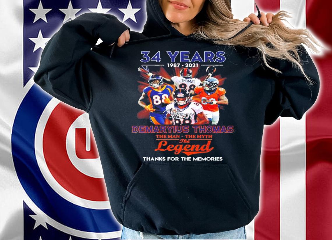 34 Years 1987-2021 Demaryius Thomas The Man The Myth The Legend Thanks For The Memories Shirt t-shirt hoodie