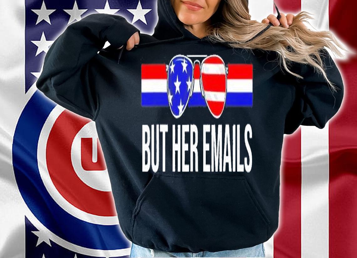 2022 But her Emails Sunglasses T-Shirt t-shirt