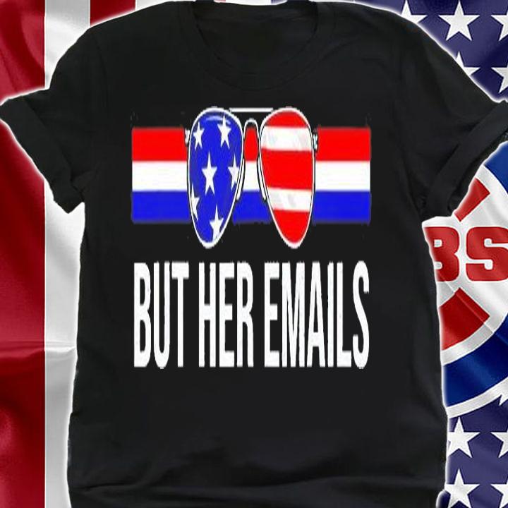 2022 But her Emails Sunglasses T-Shirt t-shirt