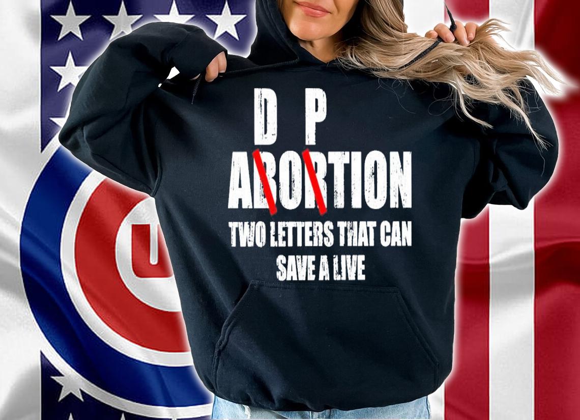 Abortion Adoption Two Letters That Can Save A Live Shirt t-shirt hoodie