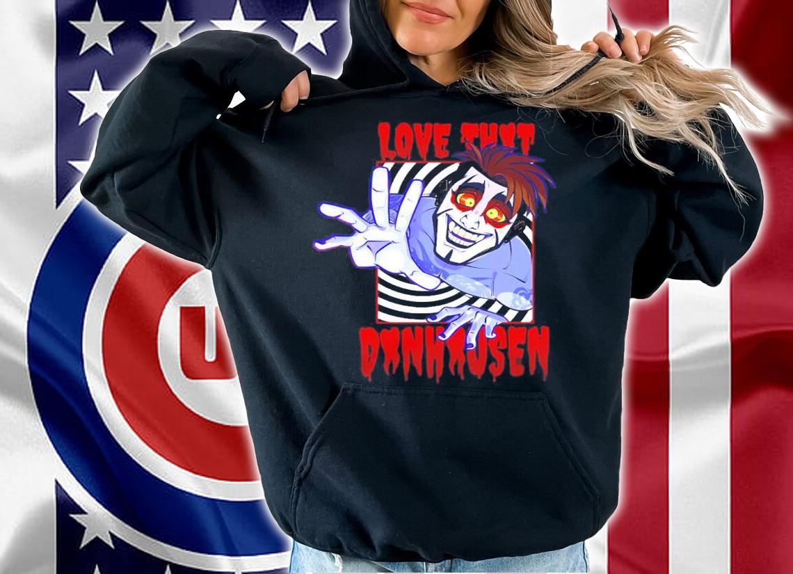 All Merchandise Love It Danhausen Shirt t-shirt