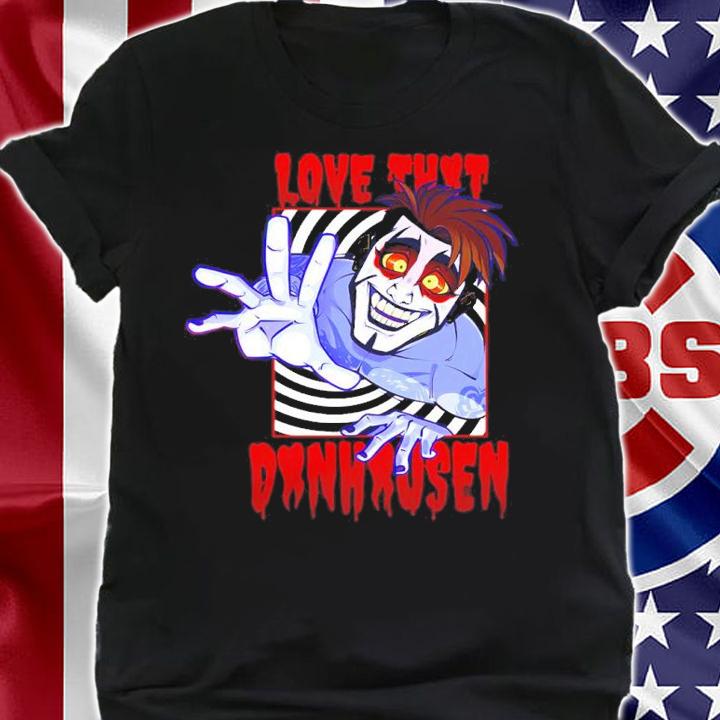 All Merchandise Love It Danhausen Shirt t-shirt