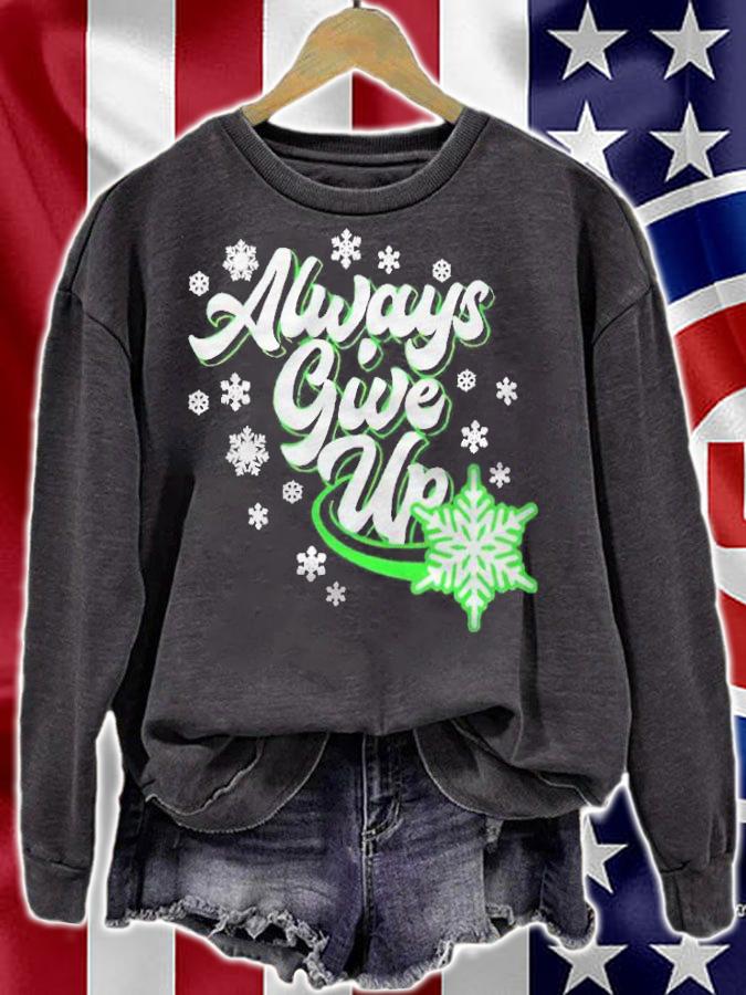Always give up Christmas T-shirt t-shirt sweatshirt