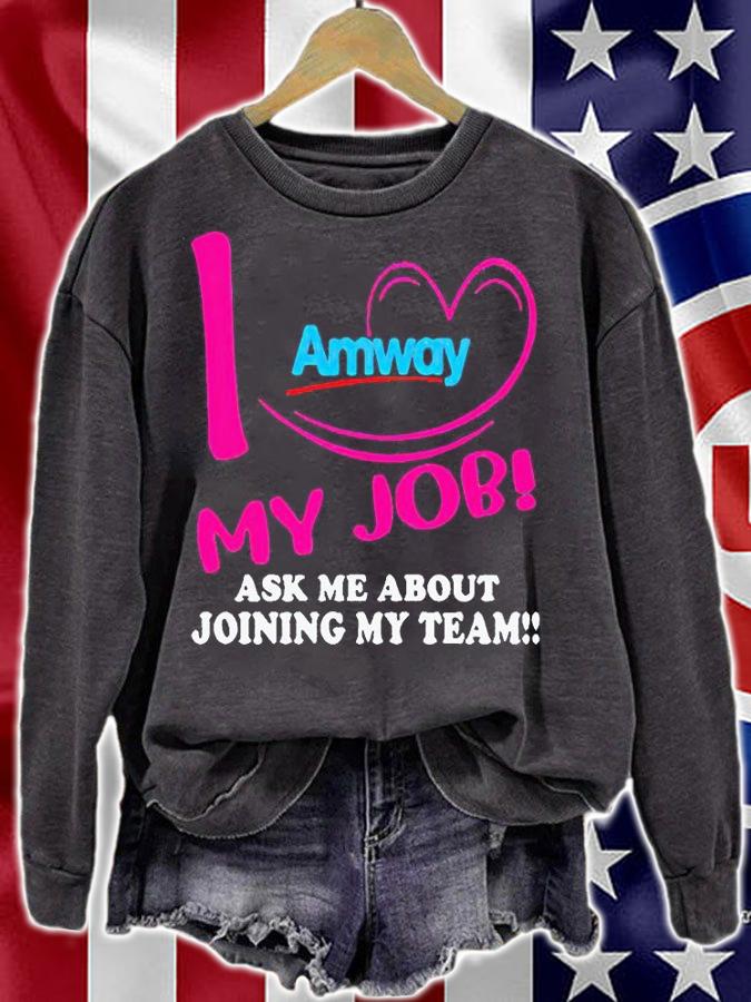 Amway I love my job ask me about joining my team T-shirt t-shirt