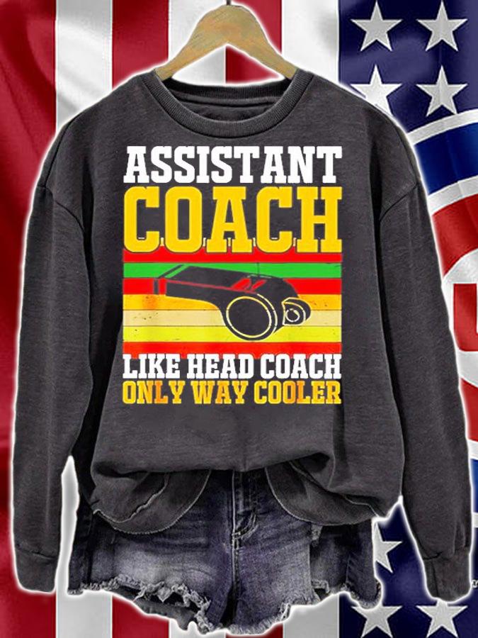 Assistant Coach Like Head Coach Only Way Cooler Soccer Softball Sports T-Shirt t-shirt sweatshirt