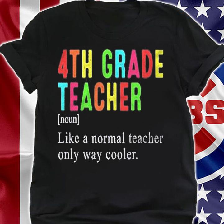 Back To School 4Th Grade Teacher Definition Fourth Grade shirt t-shirt shirt