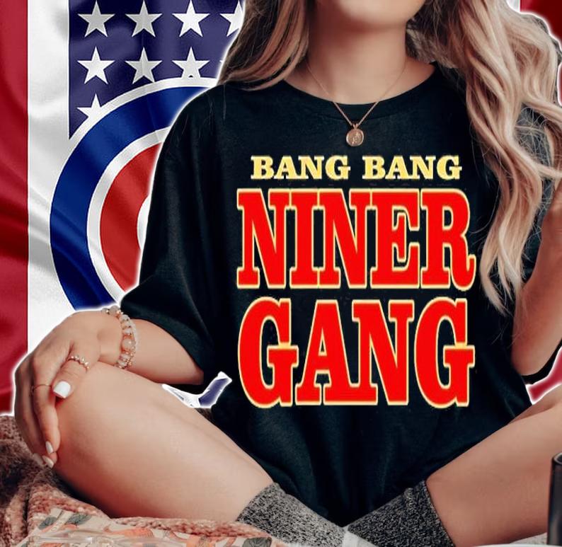 Bang Bang Niner Gang T-Shirt t-shirt woman shirt