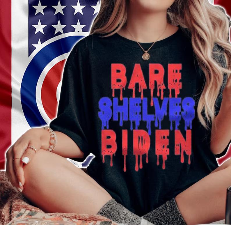 Bare shelves biden shirt t-shirt
