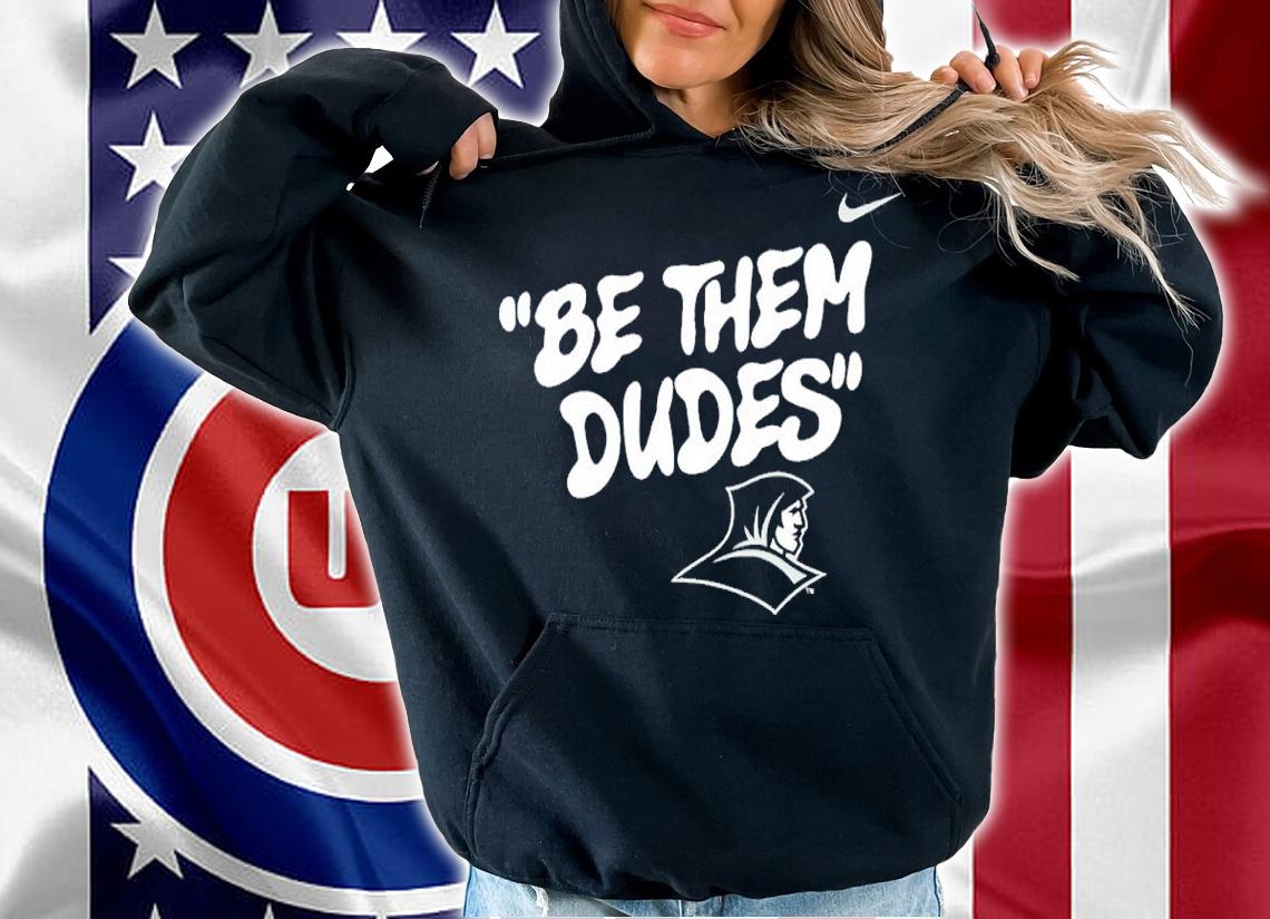 Be Them Dudes Shirt t-shirt