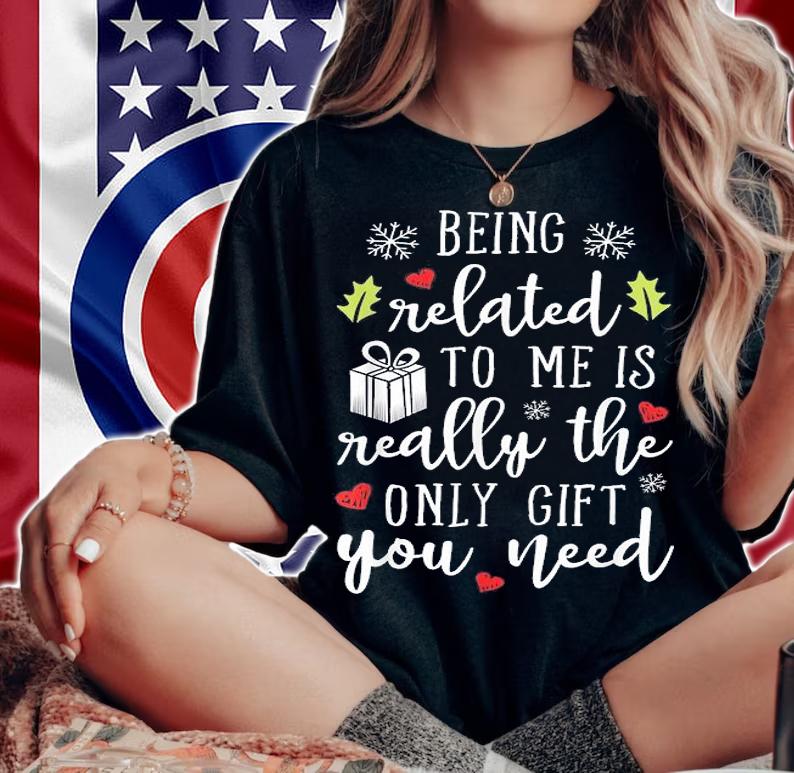 Being Related To Me Funny Christmas Family Xmas Pajamas Gift T-Shirt t-shirt