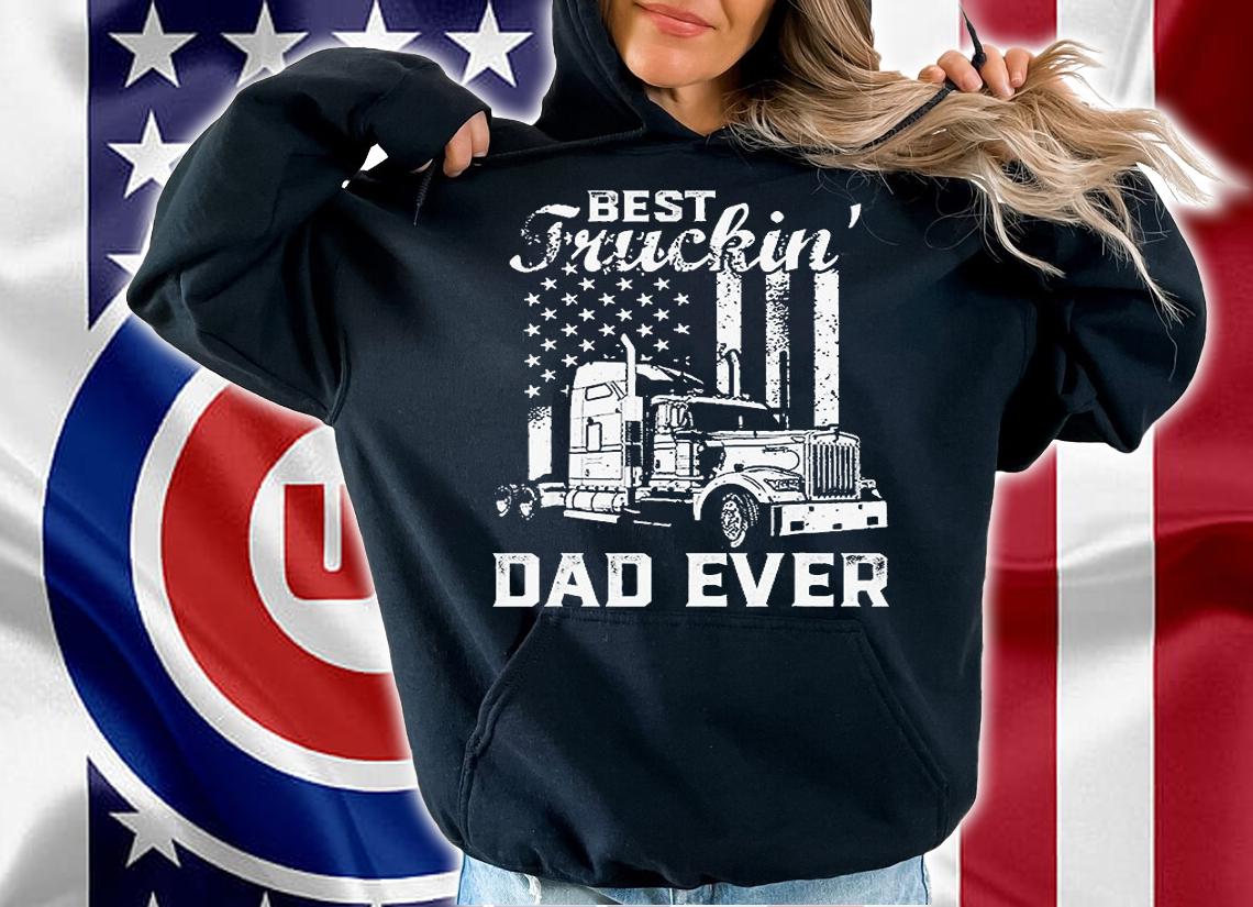 Best Truckin Dad Ever American Flag Father's Day T-Shirt t-shirt hoodie