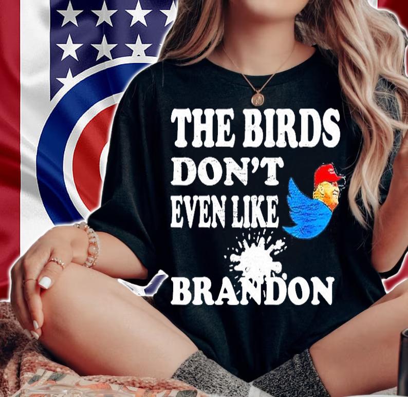Biden Bird Poop I The Birds Dont Even Like Biden Fun T-Shirt t-shirt woman shirt
