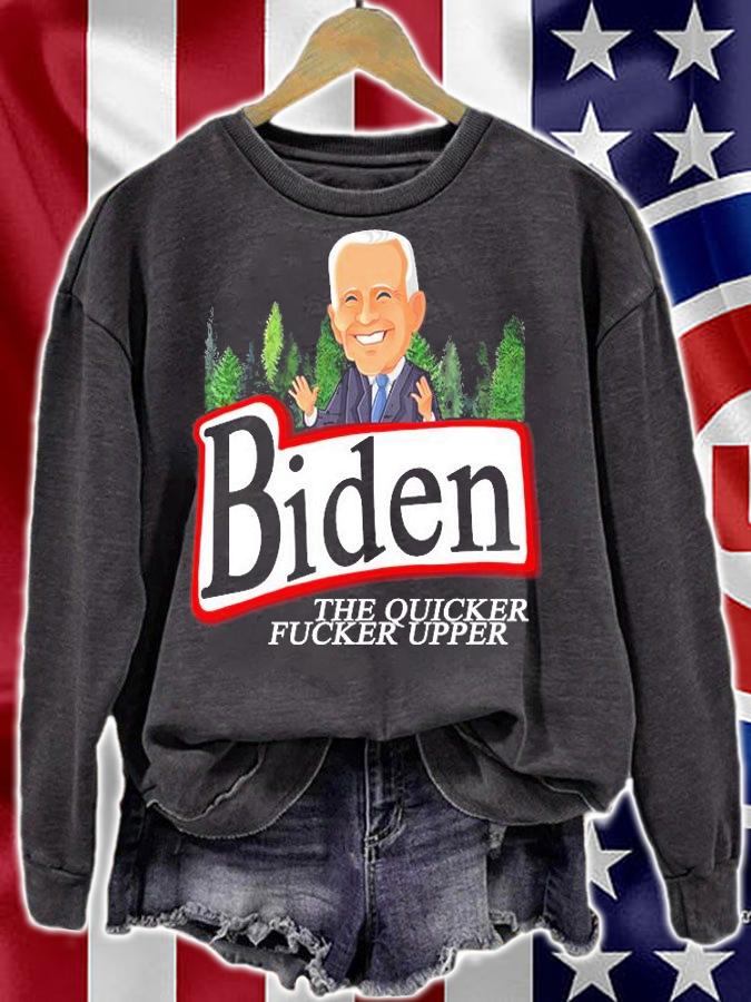 Biden The Quicker Fucker Upper Funny Cartoon T-Shirt t-shirt sweatshirt