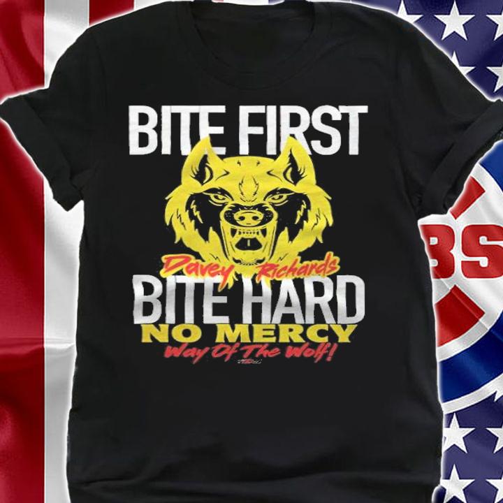 Bite First Davey Richards Bite Hard No Mercy Way Of The Wolf Shirt t-shirt
