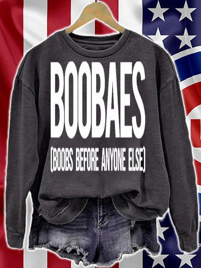 Boobaes Boobs Before Anyone Else T-Shirt t-shirt sweatshirt