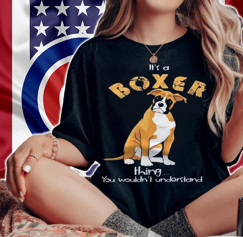 Boxer Dog Lovers Its A Boxer Thing You Wouldnt Understand Shirt t-shirt