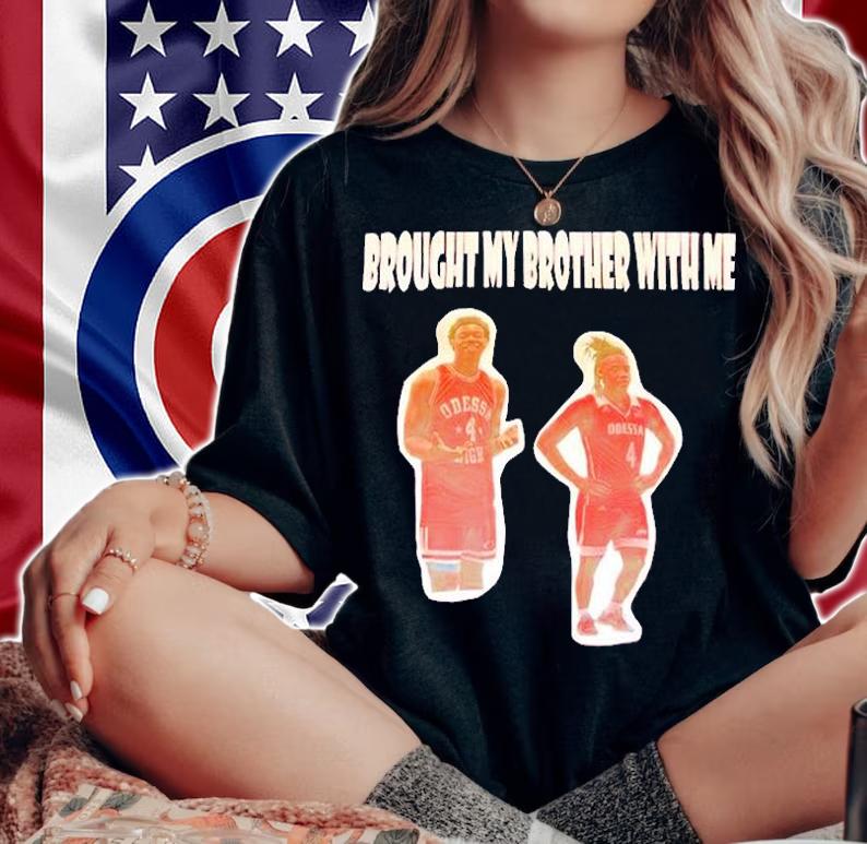 Brought My Brother With Me T-Shirt t-shirt woman shirt