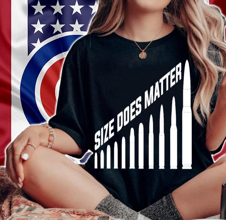 Bullet Size Does Matter Shirt t-shirt woman shirt