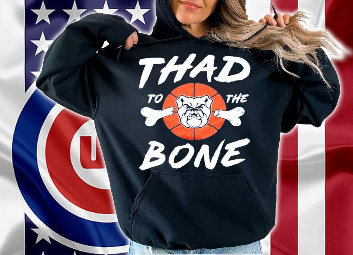 Butler Basketball HQ Thad To The Bone Shirt t-shirt hoodie
