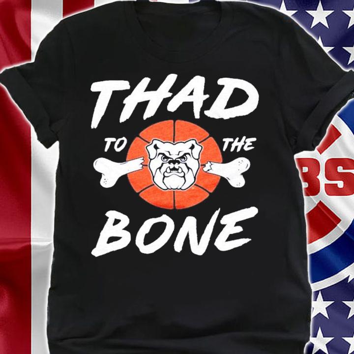 Butler Basketball HQ Thad To The Bone Shirt t-shirt shirt