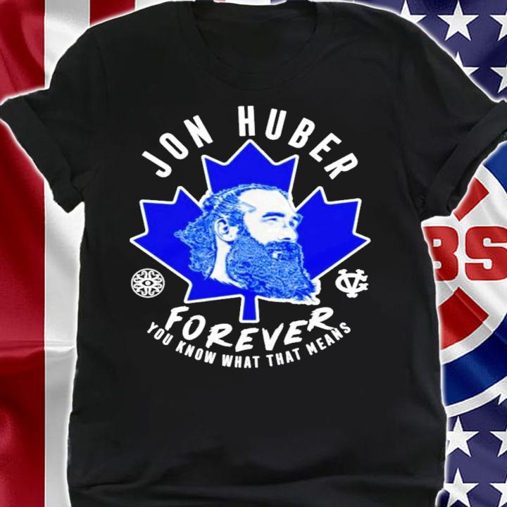 Jon Huber Forever Shirt t-shirt shirt