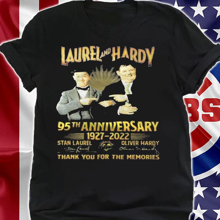 Laurel and Hardy 95th anniversary 1927-2022 signatures thank you for the memories shirt t-shirt