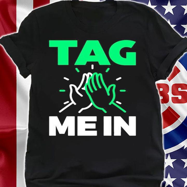 Tag Me In Stacked shirt t-shirt