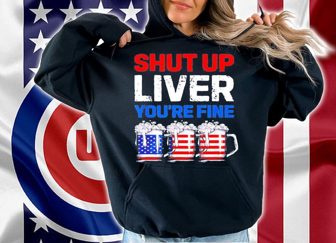 Us Flag Beer Mug Funny 4th Of July Shut Up Liver Youre Fine T-Shirt t-shirt hoodie