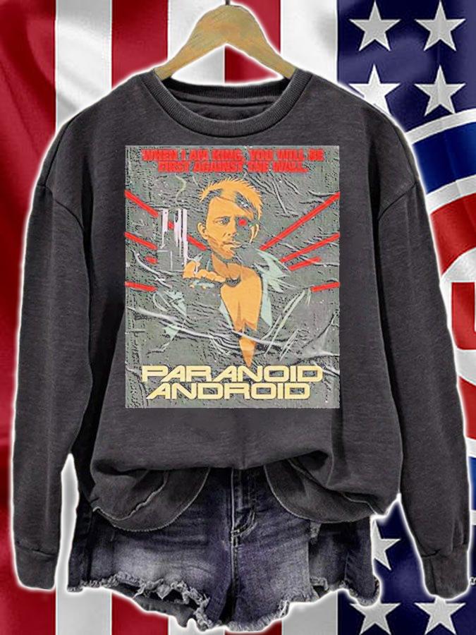 When I Am King You Will Be First Against The Wall Paranoid Android T-Shirt t-shirt sweatshirt