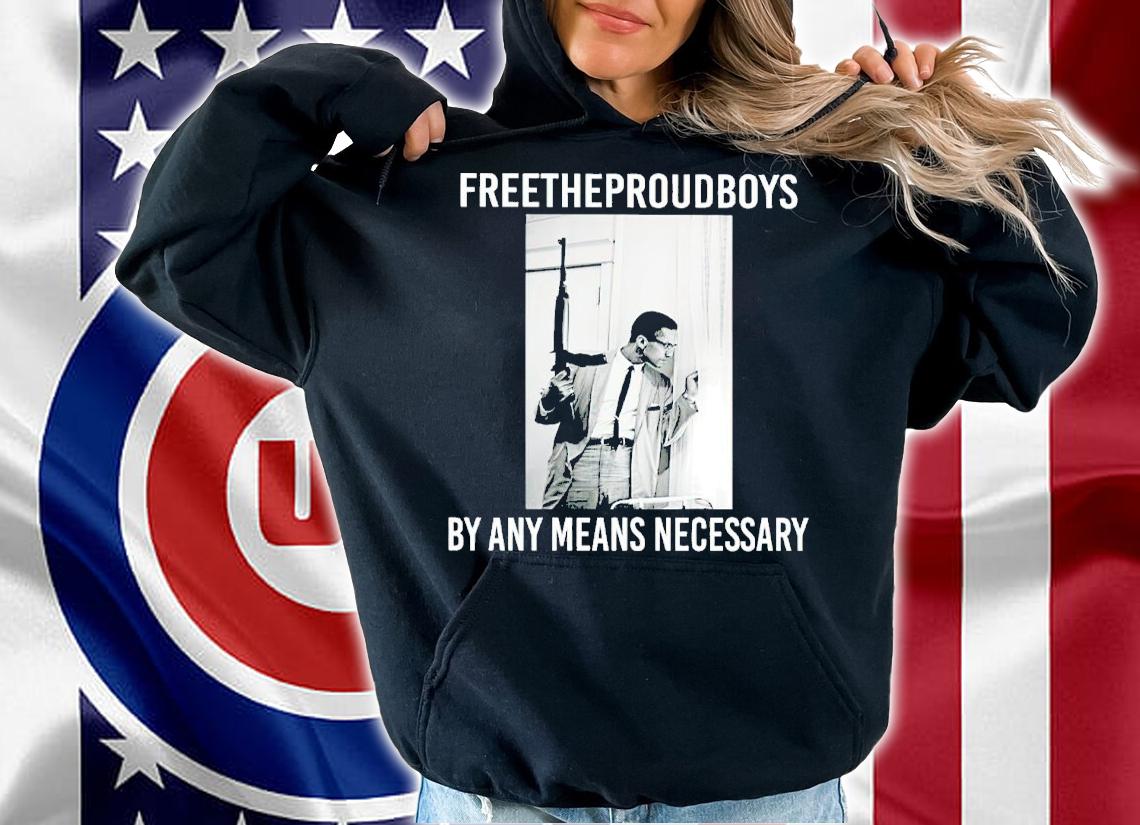 Enrique Tarrio Malcolm X Free The Proud Boys By Any Means Necessary Shirt t-shirt hoodie