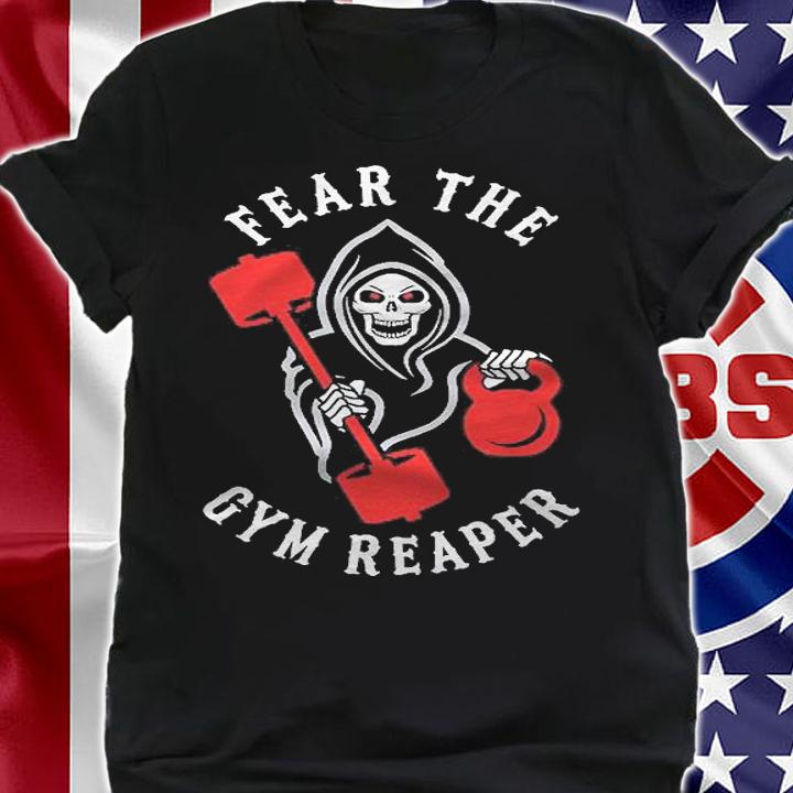 Fear The Gym Reaper Classic Shirt t-shirt shirt