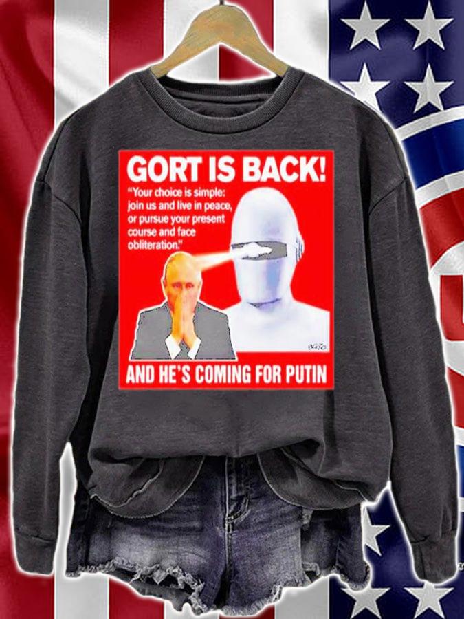 Gort Is Back Your Choice Is Simple Join Us And Live In Peace Or Pursue Your Present Course T-Shirt t-shirt sweatshirt