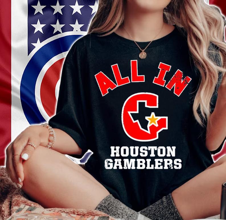 Houston Gamblers All In Shirt t-shirt woman shirt