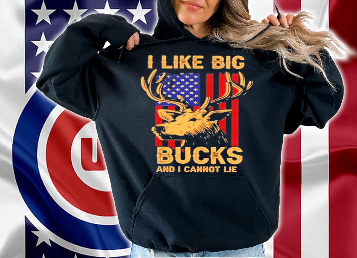 I Like Big Bucks And I Cannot Lie - Love Hunting Classic T-Shirt t-shirt hoodie