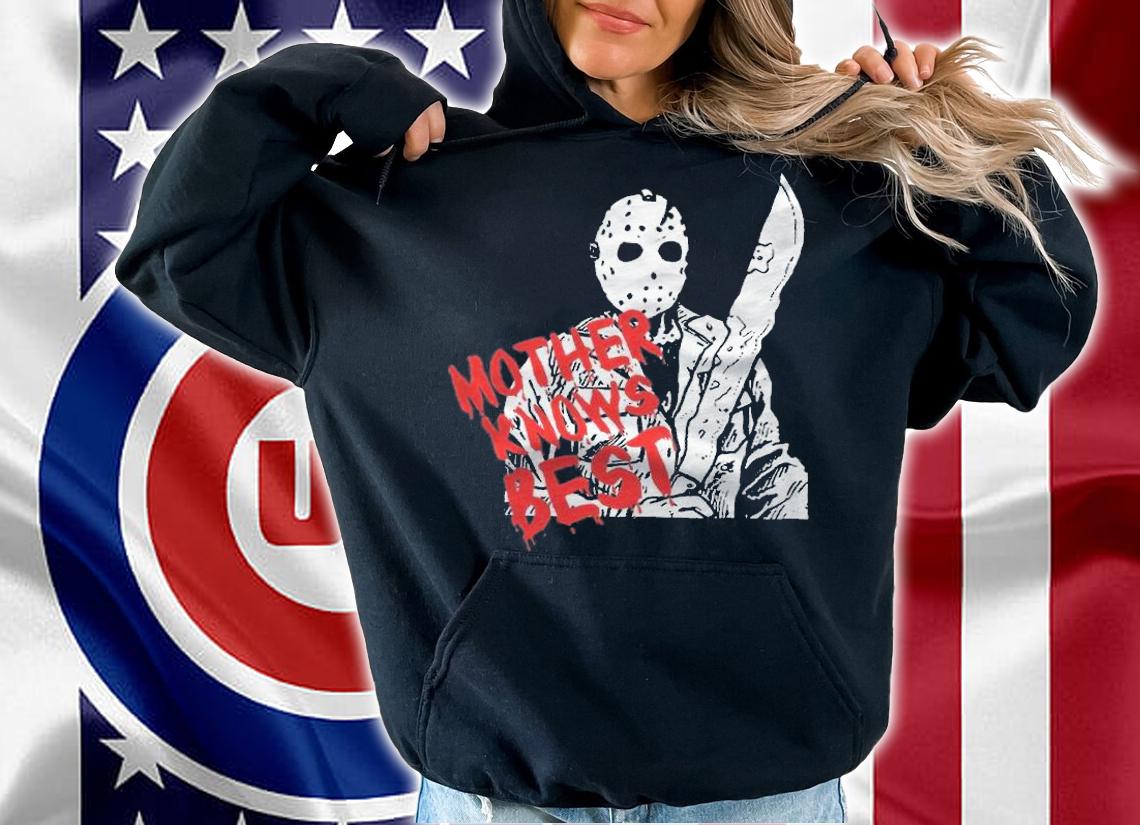 Jason Voorhees Mother Knows Best shirt t-shirt hoodie