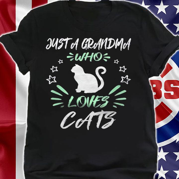 Just A Grandma Who Loves Cats Shirt t-shirt