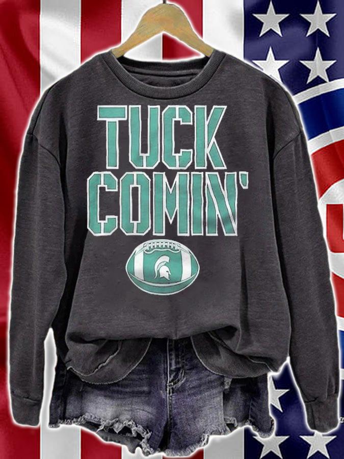 Michigan State Tuck Comin' Shirt t-shirt sweatshirt