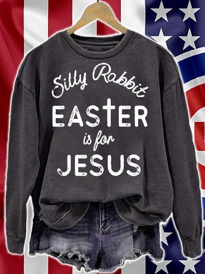 Silly Rabbit Easter Is For Jesus T-Shirt t-shirt sweatshirt