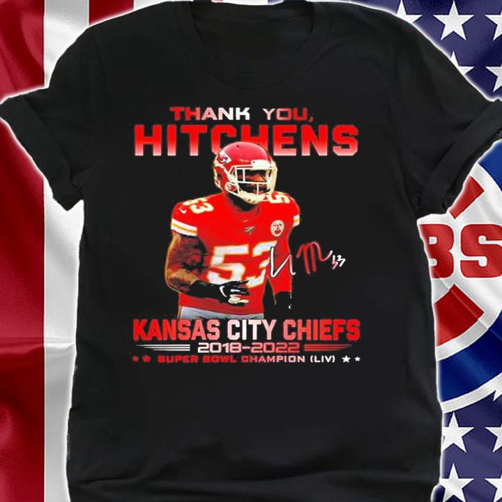Thank You Hitchens Kansas City Chiefs 2018-2022 Super Bowl Champion Signatures Shirt t-shirt shirt
