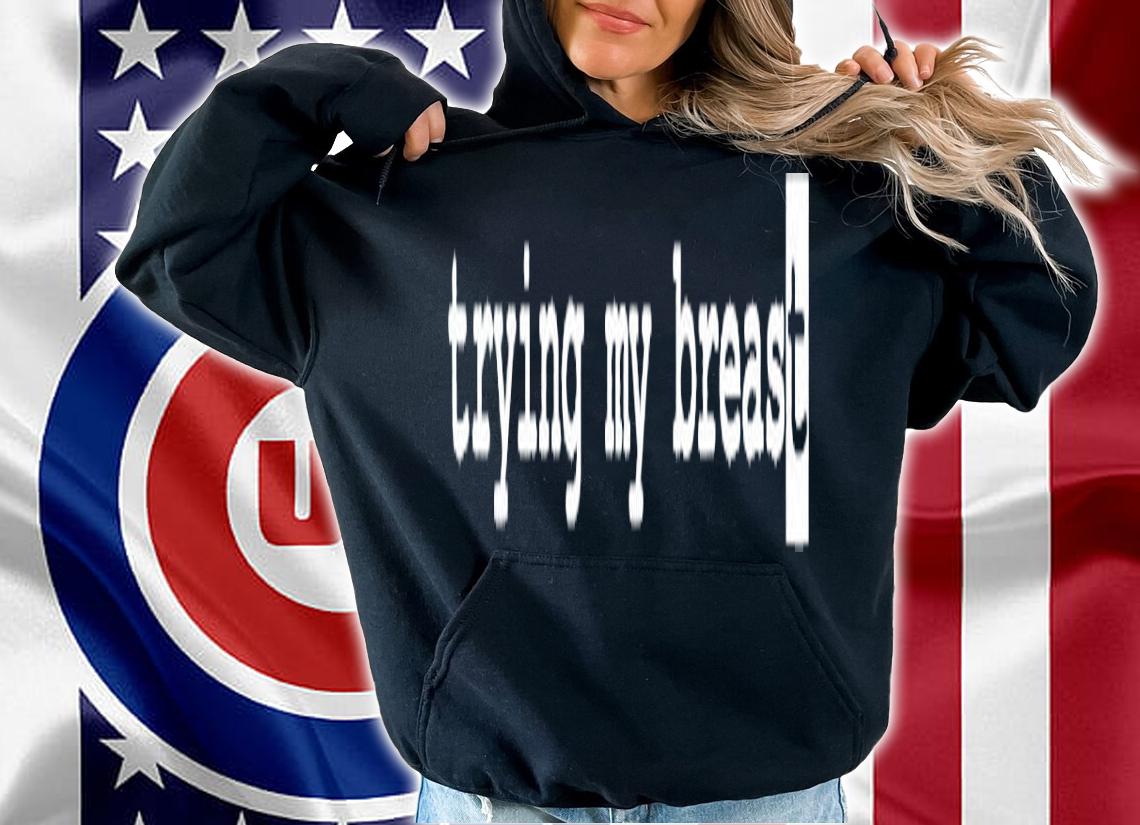 Trying my breast shirt t-shirt