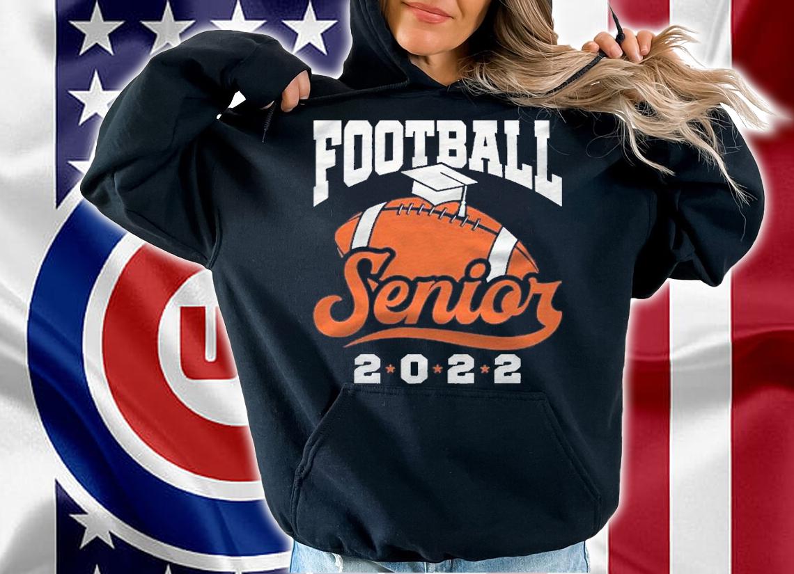 Class Of 2022 Football Senior Graduation Graduate Pullover Shirt t-shirt hoodie