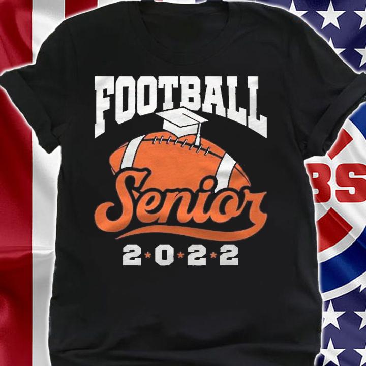 Class Of 2022 Football Senior Graduation Graduate Pullover Shirt t-shirt shirt