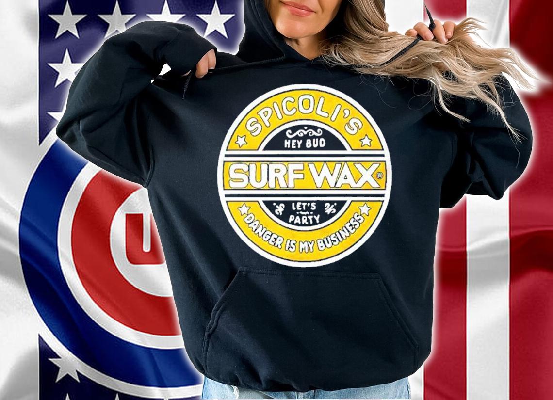 Spicoli's Surf Wax Danger Is My Business Shirt t-shirt hoodie