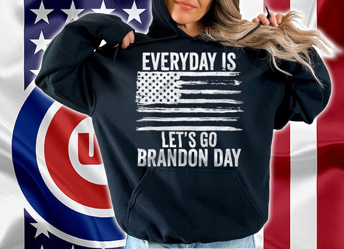 Everyday Is Let's Go Brandon Day Funny Trendy T-Shirt t-shirt hoodie