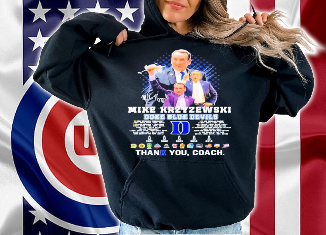 Mike Krzyzewski Duke Blue Devils Signatures Thank You Coach Shirt t-shirt hoodie